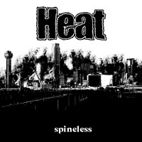 Heat - Spineless (Explicit)
