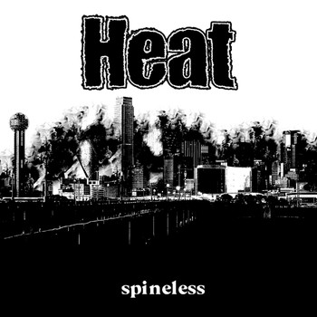Heat - Spineless (Explicit)