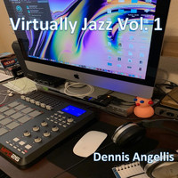 Dennis Angellis - Virtually Jazz, Vol. 1