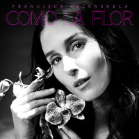 Francisca Valenzuela - Como La Flor