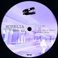 Morelia - C U WRK EP