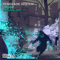 Renegade System - Crush