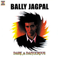 Bally Jagpal - Dark & Dangerous