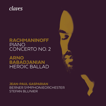 Jean-Paul Gasparian, Berner Symphonieorchester & Stefan Blunier - Rachmaninoff: Piano Concerto No. 2 & Babadjanian: Heroic Ballad