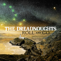 The Dreadnoughts - Roll and Go (Explicit)