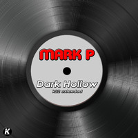 Mark P - DARK HOLLOW (K22 extended)