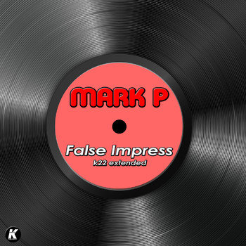Mark P - FALSE IMPRESS (K22 extended)