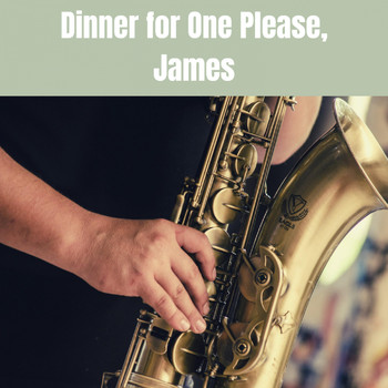 Coleman Hawkins - Dinner for One Please, James