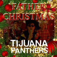Tijuana Panthers - Father Christmas