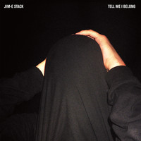 Jim-E Stack - Tell Me I Belong