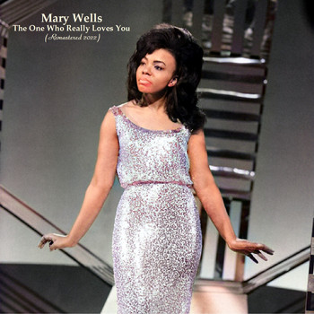 Mary Wells - The One Who Really Loves You (Remastered 2022)