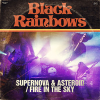 Black Rainbows - Supernova & Asteroid + Fire In The Sky (Live)