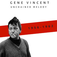 Gene Vincent - Unchained Melody (1956-1962)