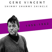 Gene Vincent - Shimmy Shammy Shingle (1956-1962)