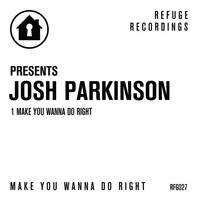 Josh Parkinson - Make You Wanna Do Right