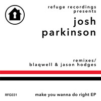 Josh Parkinson - Make You Wanna Do Right (Remixes)