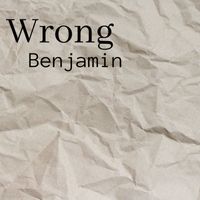 Benjamin - Wrong