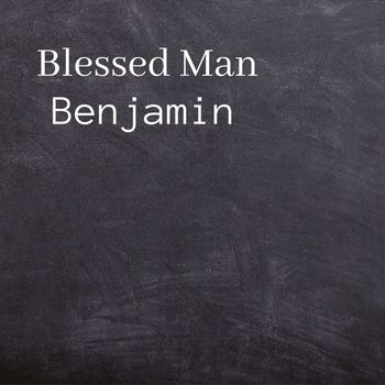 Benjamin - Blessed Man