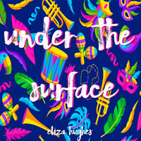 Eliza Hughes - Under the Surface