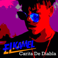 El Kamel - Carita De Diabla (Explicit)