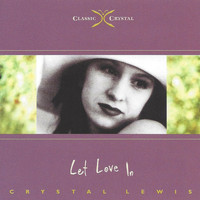 Crystal Lewis - Let Love In