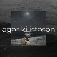 Tahir - Əgər Ki, İstəsən