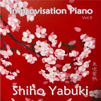 Shiho Yabuki - Improvisation Piano vol.9