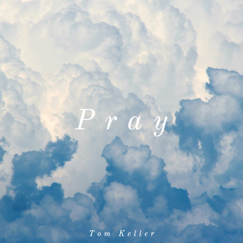 Tom Keller - Pray