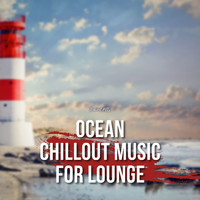Ambient Pills - Ocean, Chillout Music for Lounge