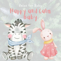 Relax for Baby - Happy and Calm Baby - Ambient Music