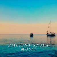 Ambient Cafe - Ambient Study Music to Concentrate (Ocean)