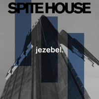 Spite House - Jezebel