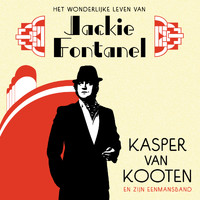 Kasper van Kooten - Het wonderlijke leven van Jackie Fontanel
