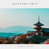 James Ryan - Spirited Away