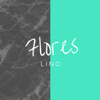 Lino - Flores (Explicit)