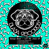 Bongo Beat - Let Me Jazz Ep