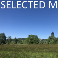 Selected M - Selected M