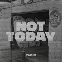 Farid - Not Today (Explicit)