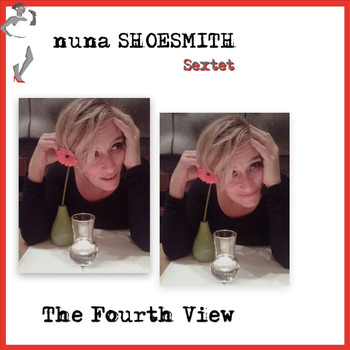 Nuna Shoesmith Sextet - The Fourth View