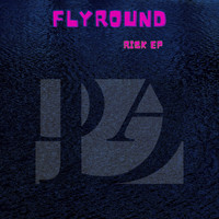 Flyround - Risk EP
