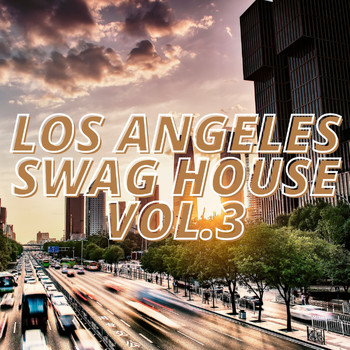 Various Artists - Los Angeles Swag House Vol.3