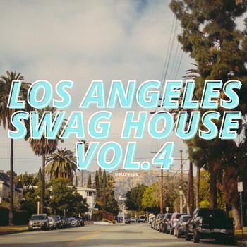Various Artists - Los Angeles Swag House Vol.4