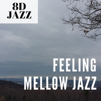 8D Jazz - Feeling Mellow Jazz