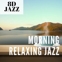 8D Jazz - Morning Relaxing Jazz