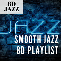 8D Jazz - Smooth Jazz 8D Playlist