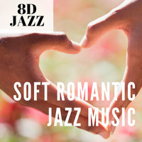 8D Jazz - Soft Romantic Jazz Music