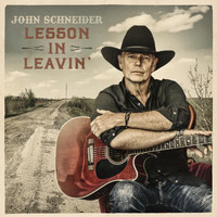 John Schneider - Lesson in Leavin (Explicit)