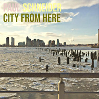 Paul Schneider - City from Here