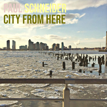 Paul Schneider - City from Here