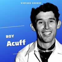 Roy Acuff - Roy Acuff - Vintage Sounds
